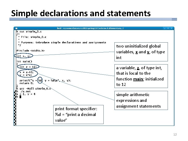 Simple declarations and statements two uninitialized global variables, x and y, of type int