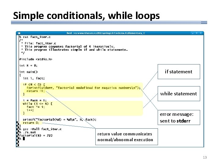 Simple conditionals, while loops if statement while statement error message: sent to stderr return