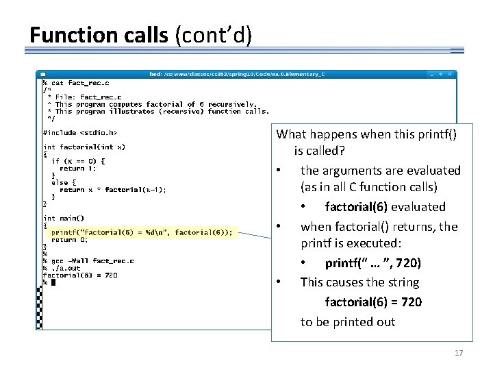 Function calls (cont’d) What happens when this printf() is called? • the arguments are