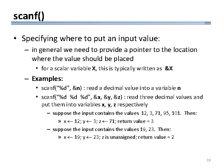 scanf() • Specifying where to put an input value: – in general we need