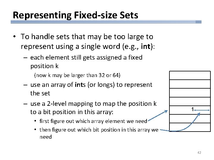 Representing Fixed-size Sets • To handle sets that may be too large to represent