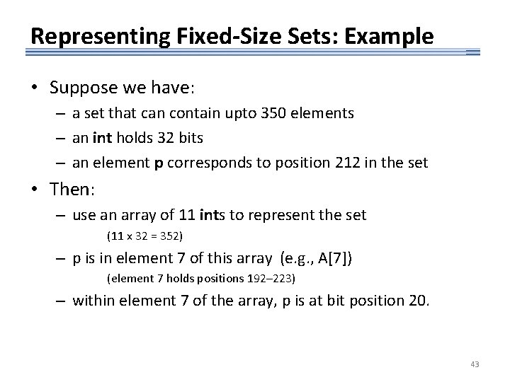 Representing Fixed-Size Sets: Example • Suppose we have: – a set that can contain