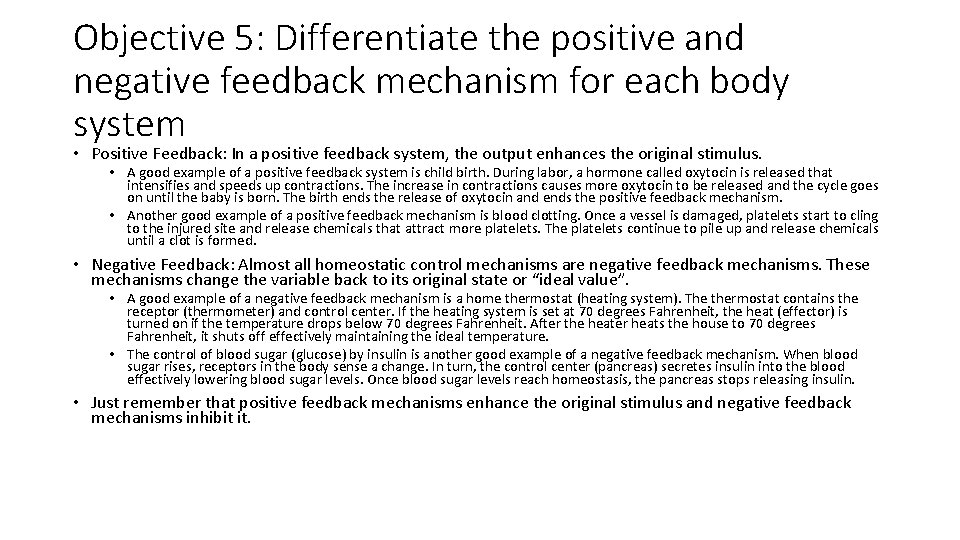Objective 5: Differentiate the positive and negative feedback mechanism for each body system •