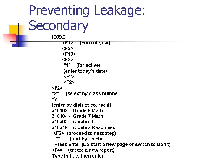 Preventing Leakage: Secondary ID 99, 2 <F 1> (current year) <F 2> <F 10>