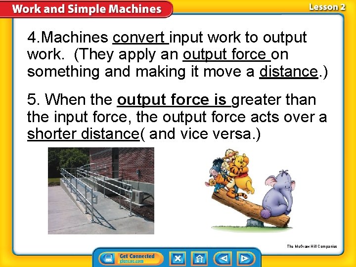 4. Machines convert input work to output work. (They apply an output force on