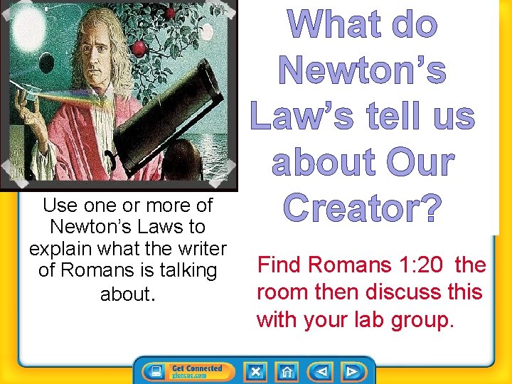 Use one or more of Newton’s Laws to explain what the writer of Romans