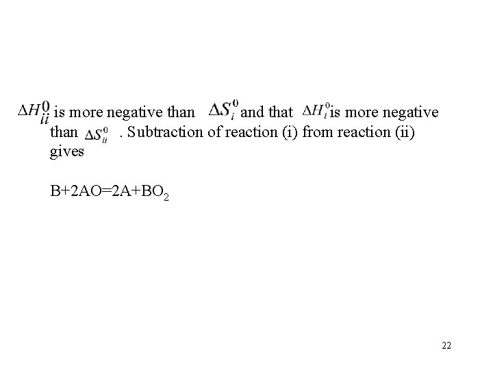 is more negative than and that is more negative than. Subtraction of reaction (i)