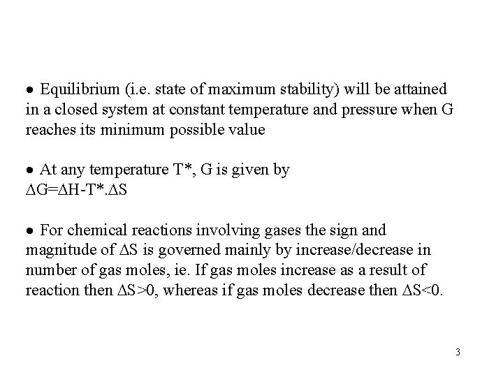 · Equilibrium (i. e. state of maximum stability) will be attained in a closed