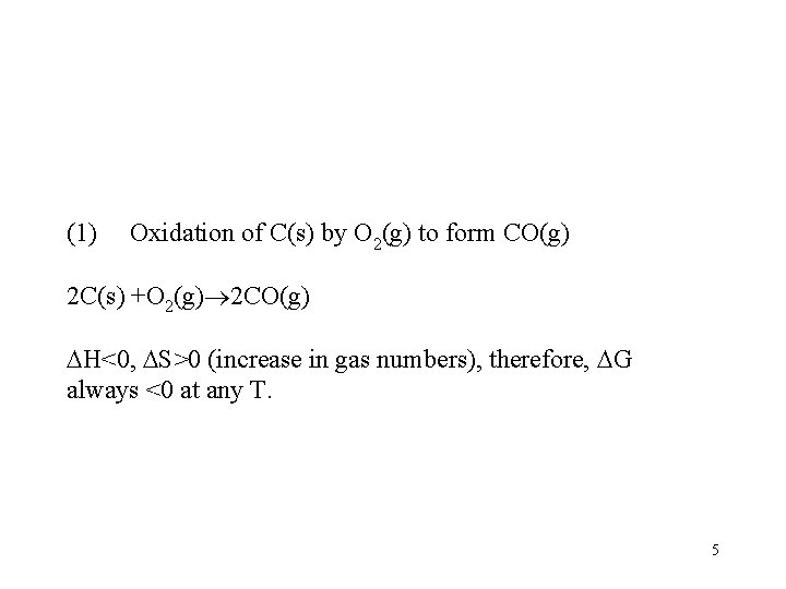 (1) Oxidation of C(s) by O 2(g) to form CO(g) 2 C(s) +O 2(g)