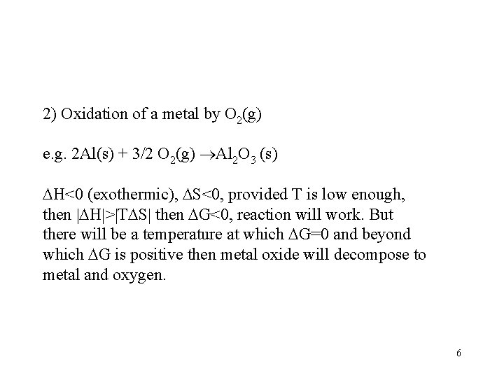2) Oxidation of a metal by O 2(g) e. g. 2 Al(s) + 3/2