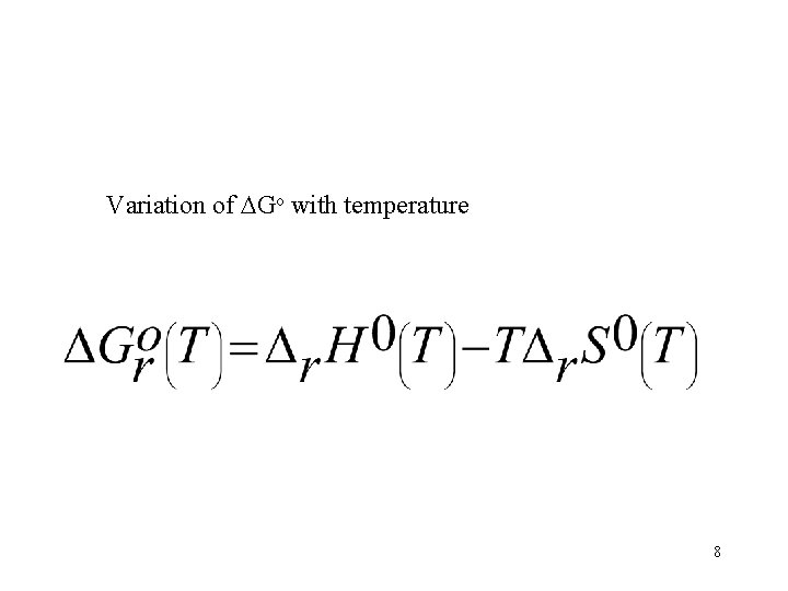 Variation of Go with temperature 8 