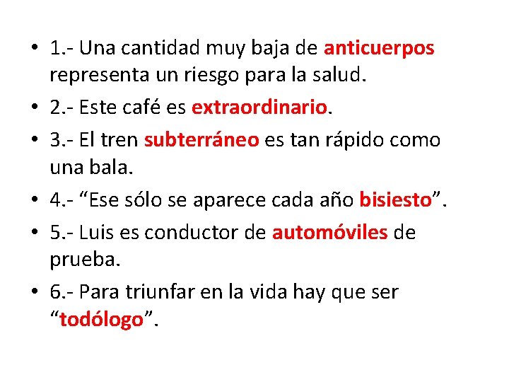  • 1. - Una cantidad muy baja de anticuerpos representa un riesgo para