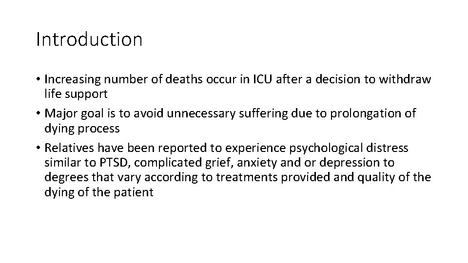 Introduction • Increasing number of deaths occur in ICU after a decision to withdraw