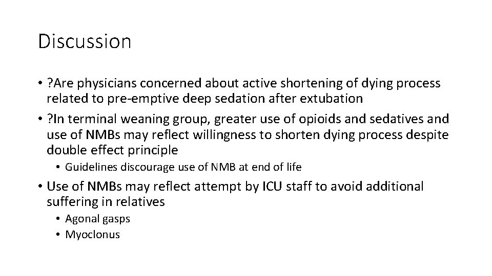 Discussion • ? Are physicians concerned about active shortening of dying process related to