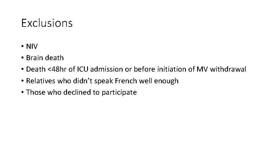 Exclusions • NIV • Brain death • Death <48 hr of ICU admission or