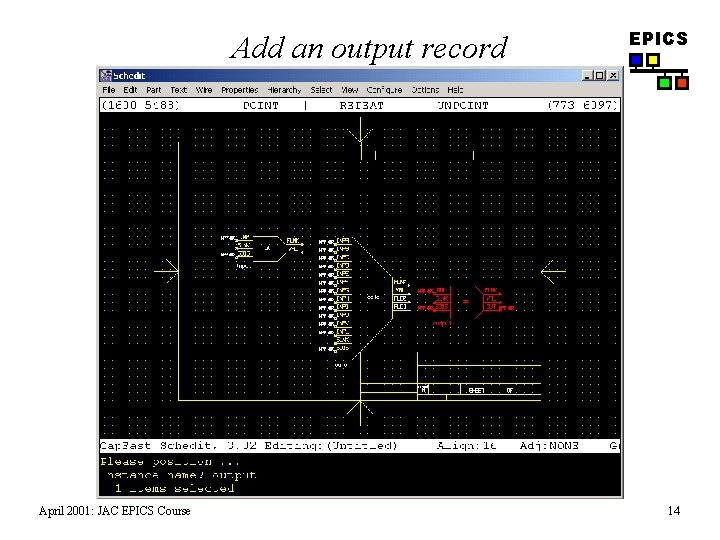 Add an output record April 2001: JAC EPICS Course EPICS 14 