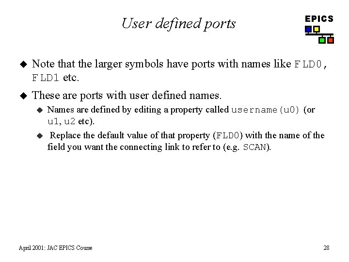 User defined ports EPICS u Note that the larger symbols have ports with names