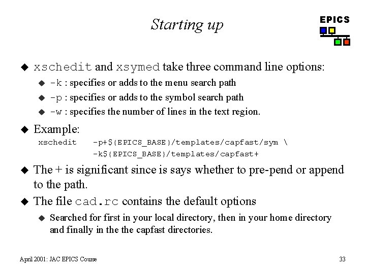 Starting up u xschedit and xsymed take three command line options: u u -k