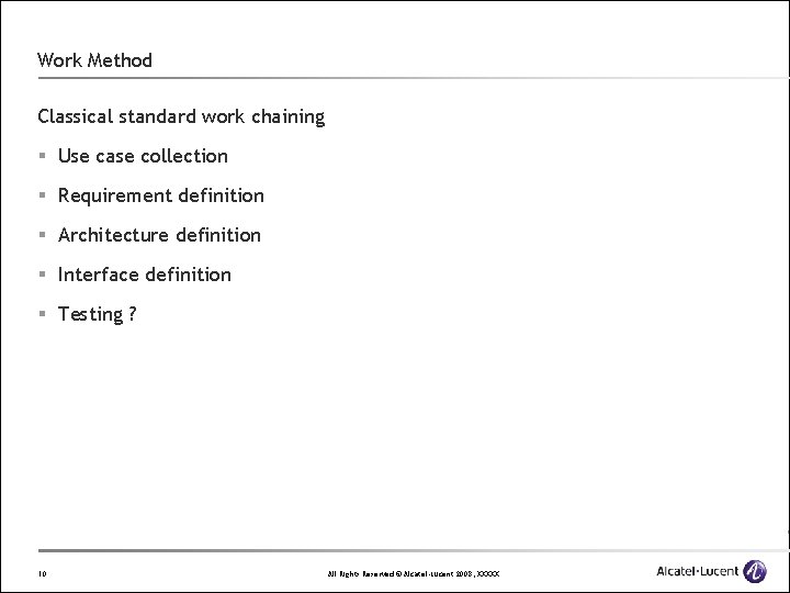 Work Method Classical standard work chaining § Use case collection § Requirement definition §