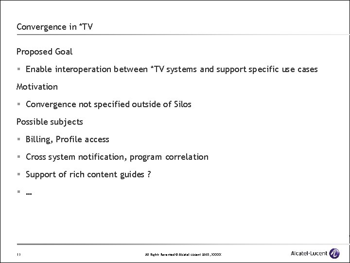 Convergence in *TV Proposed Goal § Enable interoperation between *TV systems and support specific