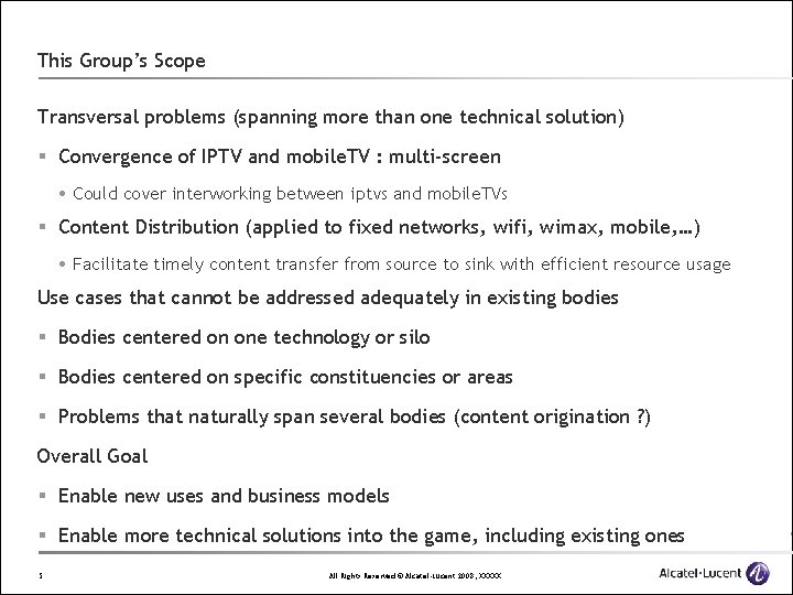 This Group’s Scope Transversal problems (spanning more than one technical solution) § Convergence of