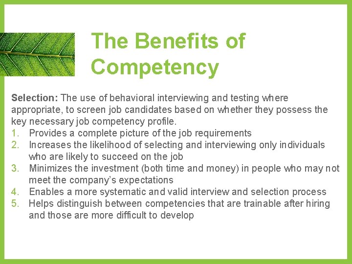 The Benefits of Competency Selection: The use of behavioral interviewing and testing where appropriate,