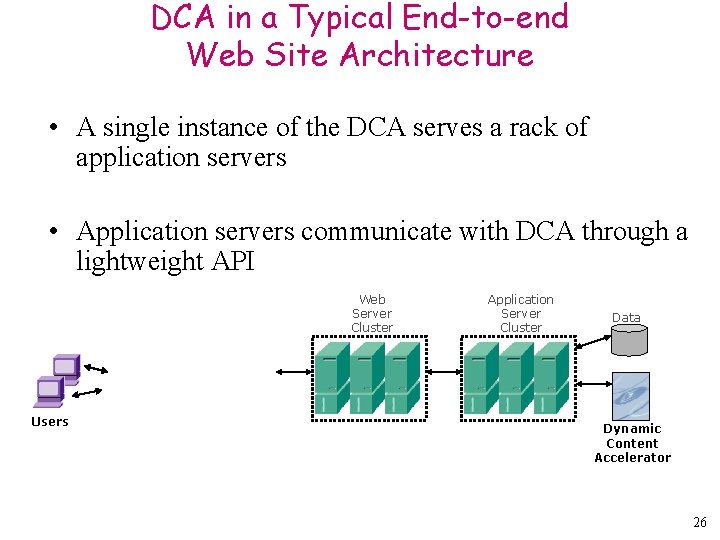 DCA in a Typical End-to-end Web Site Architecture • A single instance of the