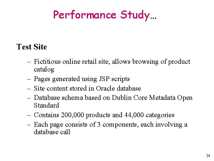 Performance Study… Test Site – Fictitious online retail site, allows browsing of product catalog