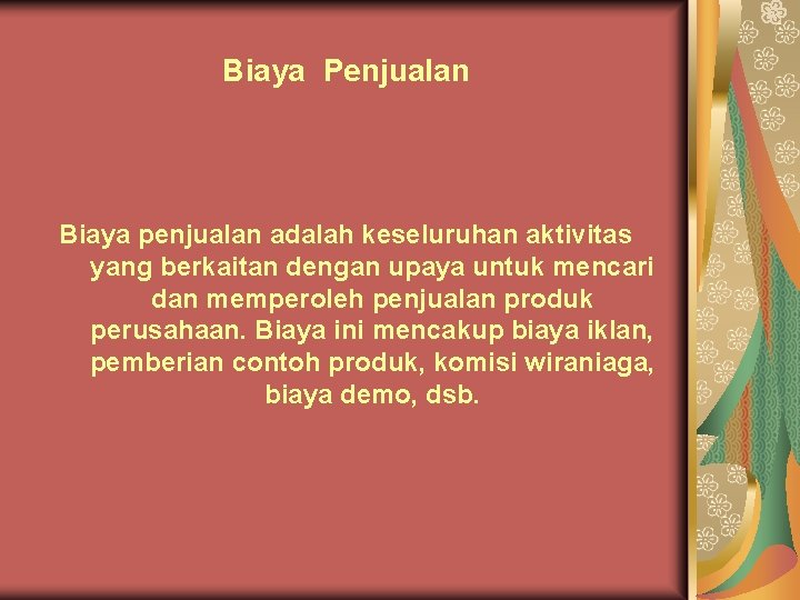 Biaya Penjualan Biaya penjualan adalah keseluruhan aktivitas yang berkaitan dengan upaya untuk mencari dan Biaya Penjualan Biaya penjualan adalah keseluruhan aktivitas yang berkaitan dengan upaya untuk mencari dan