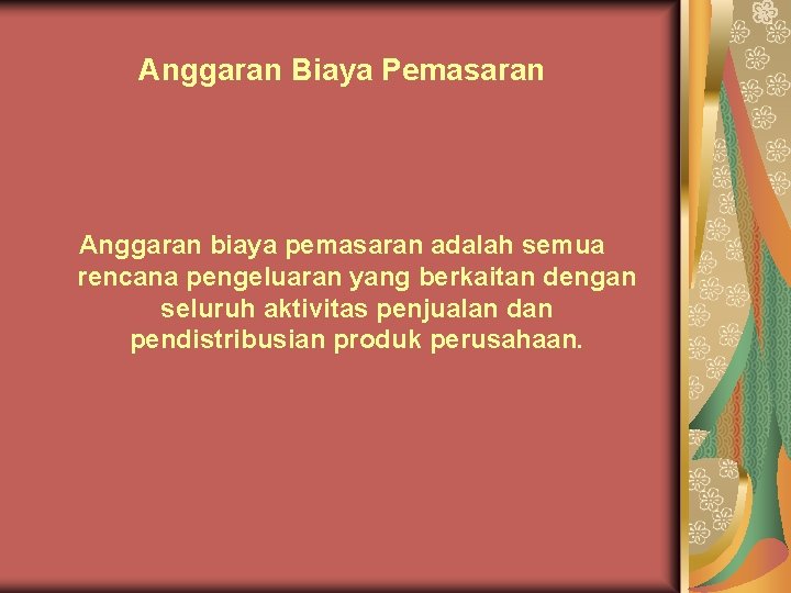 Anggaran Biaya Pemasaran Anggaran biaya pemasaran adalah semua rencana pengeluaran yang berkaitan dengan seluruh Anggaran Biaya Pemasaran Anggaran biaya pemasaran adalah semua rencana pengeluaran yang berkaitan dengan seluruh