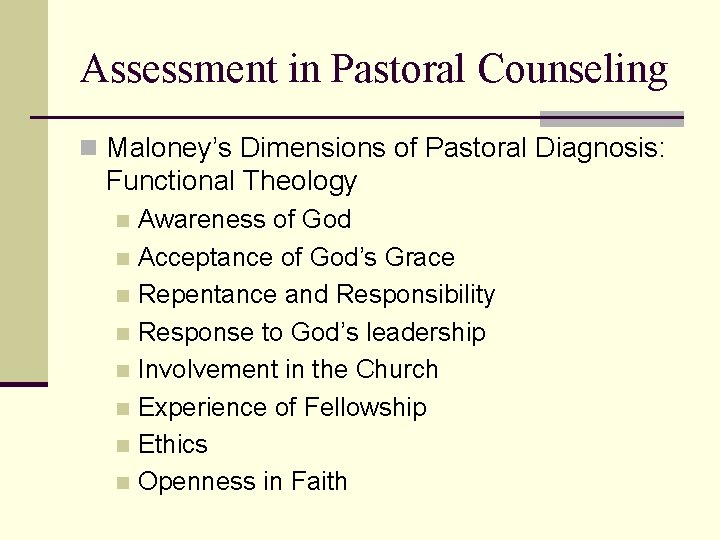 Assessment in Pastoral Counseling n Maloney’s Dimensions of Pastoral Diagnosis: Functional Theology Awareness of