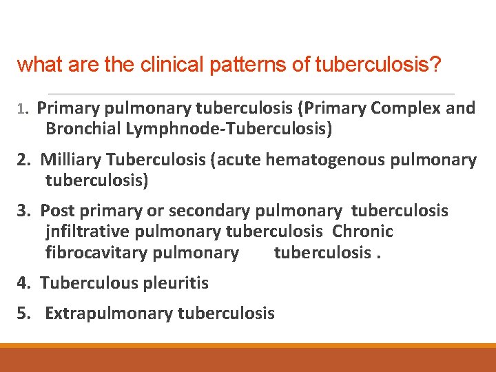 what are the clinical patterns of tuberculosis? 1. Primary pulmonary tuberculosis (Primary Complex and