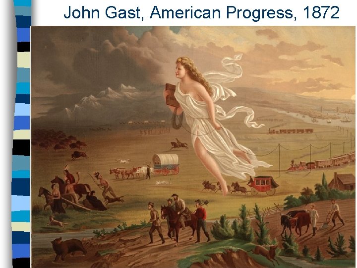 John Gast, American Progress, 1872 