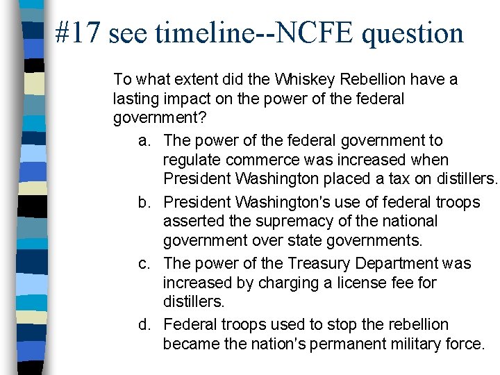 #17 see timeline--NCFE question To what extent did the Whiskey Rebellion have a lasting