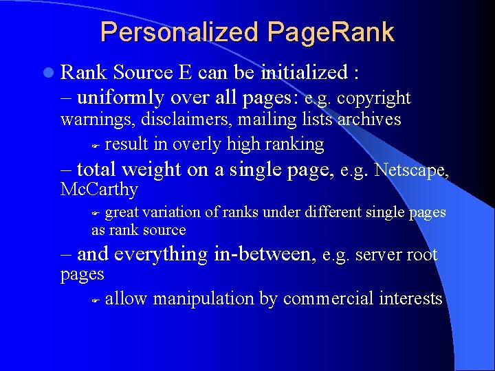 Personalized Page. Rank l Rank Source E can be initialized : – uniformly over