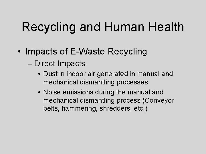Recycling and Human Health • Impacts of E-Waste Recycling – Direct Impacts • Dust