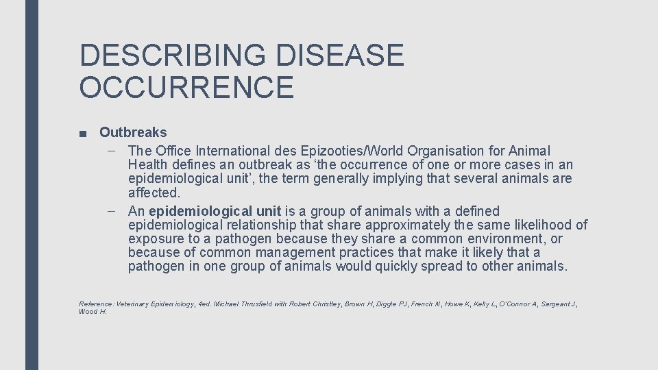 DESCRIBING DISEASE OCCURRENCE ■ Outbreaks – The Office International des Epizooties/World Organisation for Animal
