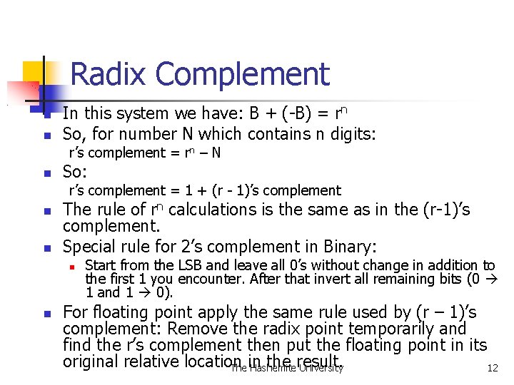 Radix Complement In this system we have: B + (-B) = rn So, for