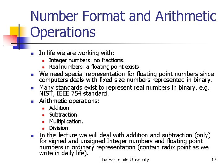 Number Format and Arithmetic Operations In life we are working with: We need special