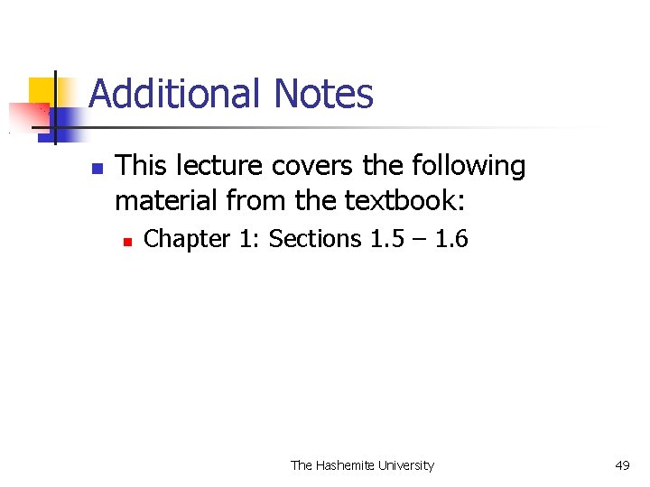 Additional Notes This lecture covers the following material from the textbook: Chapter 1: Sections