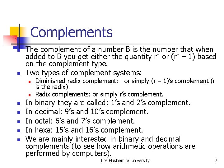 Complements The complement of a number B is the number that when added to