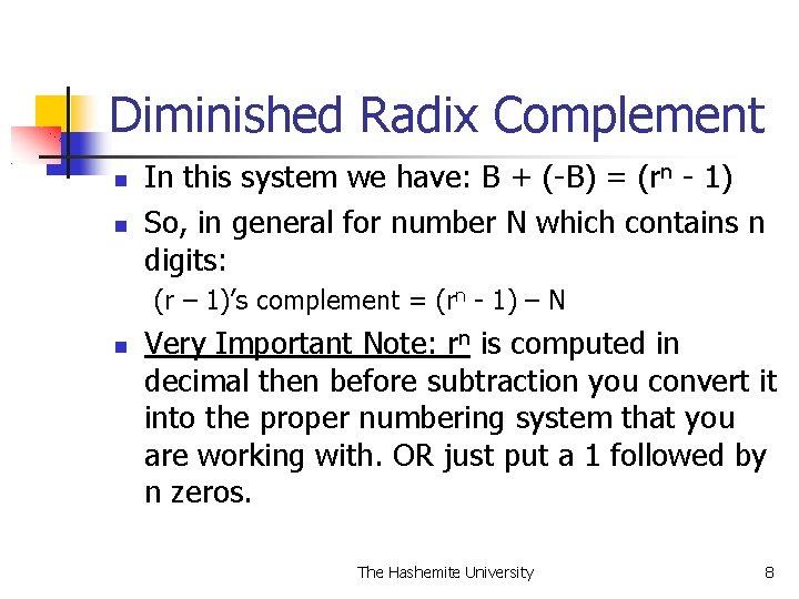 Diminished Radix Complement In this system we have: B + (-B) = (rn -