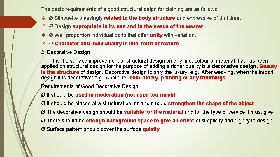 The basic requirements of a good structural deign for clothing are as follows: Ø