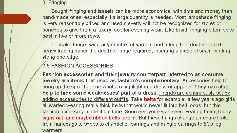 3. Fringing Bought fringing and tassels can be more economical with time and money