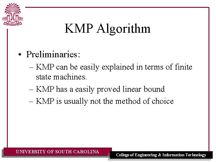 KMP Algorithm • Preliminaries: – KMP can be easily explained in terms of finite