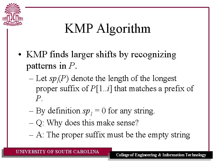 KMP Algorithm • KMP finds larger shifts by recognizing patterns in P. – Let