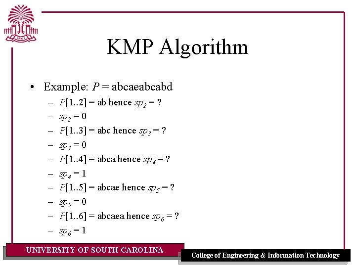 KMP Algorithm • Example: P = abcaeabcabd – – – – – P[1. .