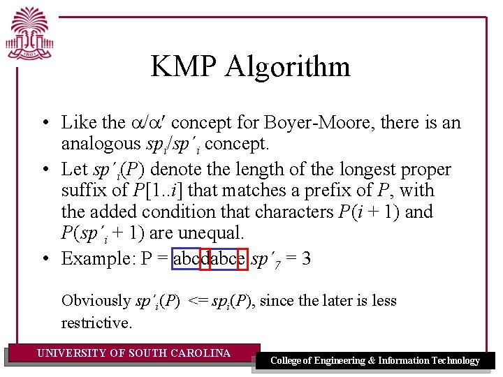 KMP Algorithm • Like the a/a concept for Boyer-Moore, there is an analogous spi/sp´i