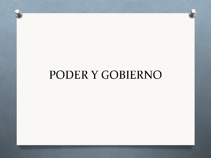 PODER Y GOBIERNO 