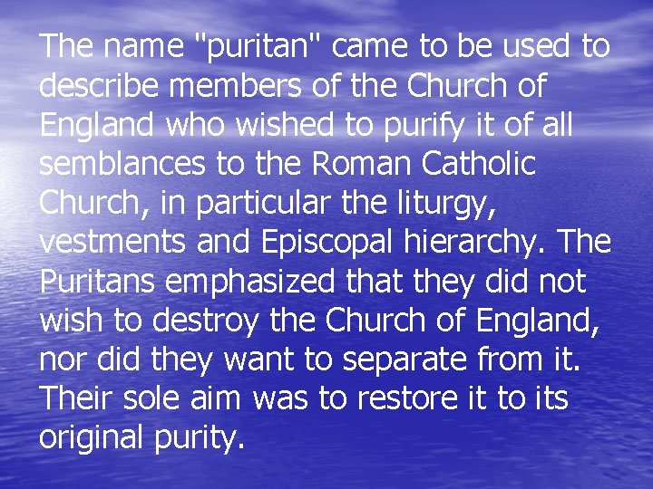 The name "puritan" came to be used to describe members of the Church of
